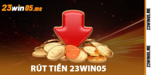 Rút Tiền 23Win05